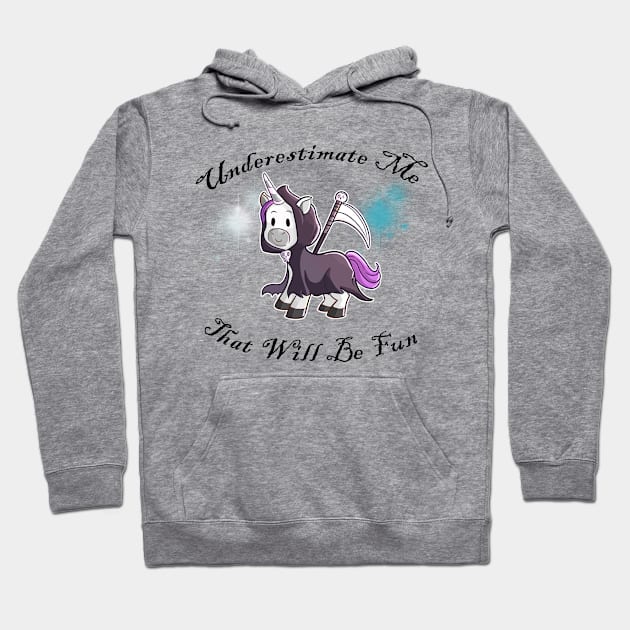 Grim Reaper Unicorn "Underestimate Me" Hoodie by Wanderer Bat